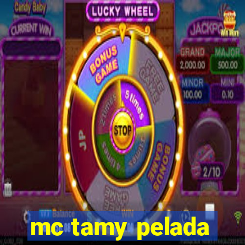 mc tamy pelada